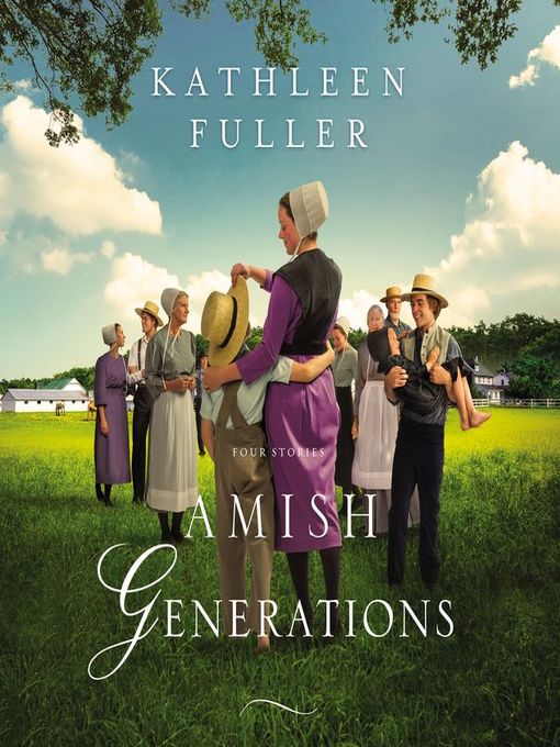 Title details for Amish Generations by Kathleen Fuller - Available